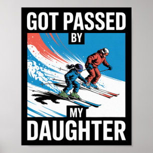 Got Ped By My Daughter Funny Skiing _64 Poster