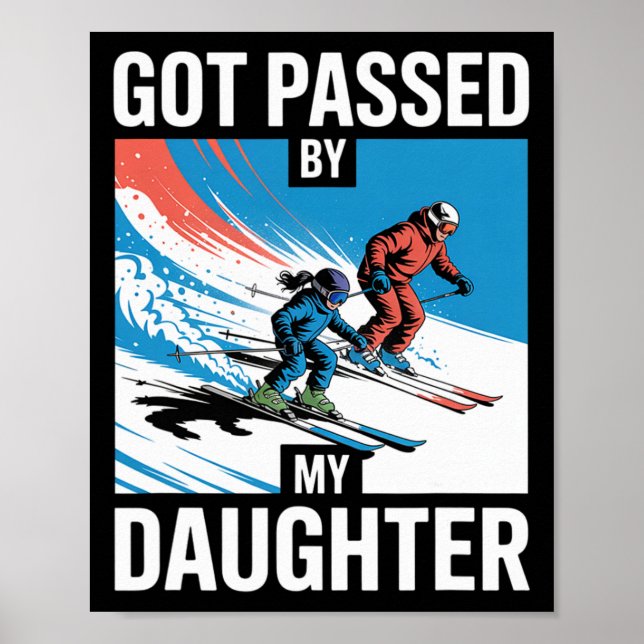 Got Ped By My Daughter Funny Skiing _64  Poster (Front)