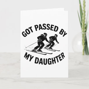 Got Ped By My Daughter Funny Skiing _75  Card