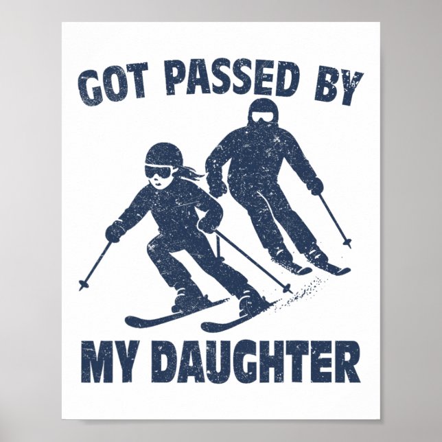 Got Ped By My Daughter Funny Skiing _81  Poster (Front)