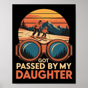 Got Ped By My Daughter Funny Skiing _88 Poster