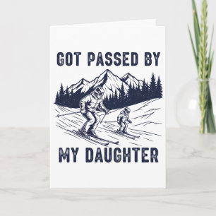 Got Ped By My Daughter Funny Skiing _&#; Card