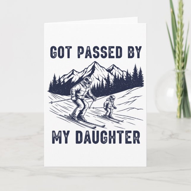 Got Ped By My Daughter Funny Skiing _&#   Card (Front)