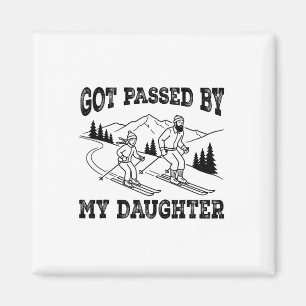 Got Ped By My Daughter Funny Skiing Dad Gift Magnet
