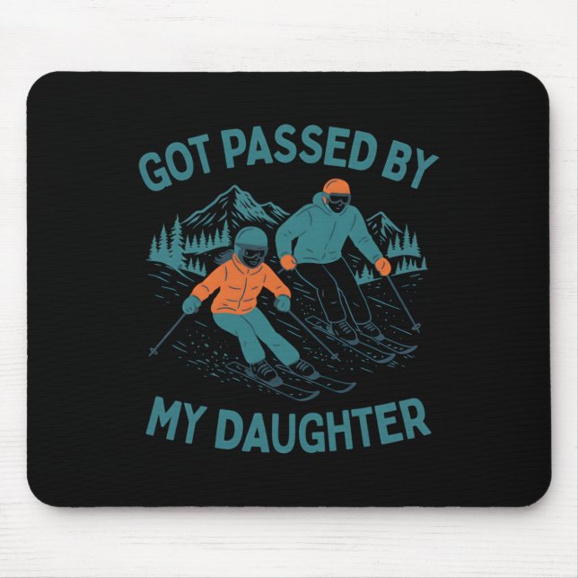 Got Ped By My Daughter Funny Skiing Dad Winter Spo Mouse Pad (Front)