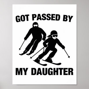 Got Ped By My Daughter Funny Skiing Family _1 Poster