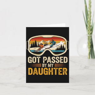 Got Ped By My Daughter Funny Skiing Family  Card