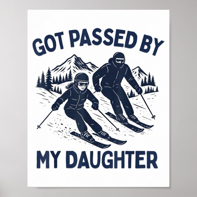 Got Ped By My Daughter Funny Skiing  Poster (Front)