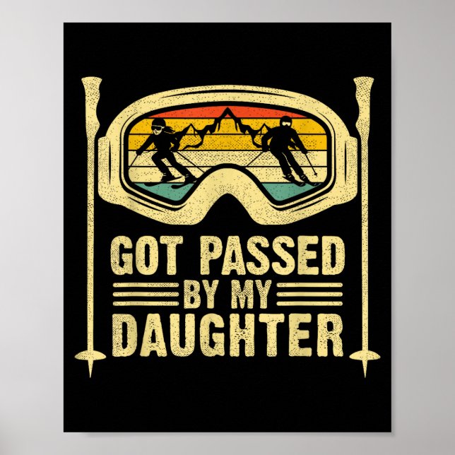 Got Ped By My Daughter Funny Skiing  Poster (Front)