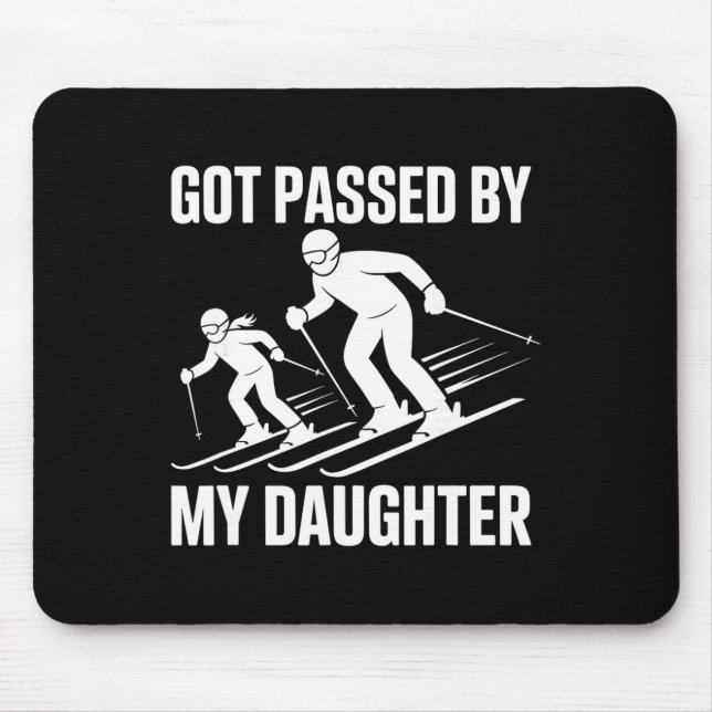 Got Ped By My Daughter Funny Skiing Snow  Mouse Pad (Front)