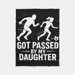 Got Ped By My Daughter Funny Soccer Dad  Fleece Blanket
