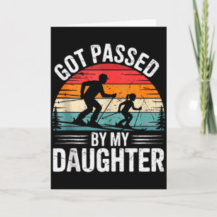 Got Ped By My Daughter Ski Dad Retro Snow Sports D Card