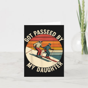 Got Ped By My Daughter Skiing Skier Funny Ski _10  Card