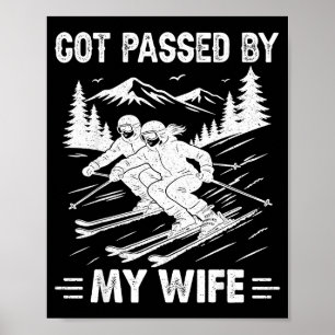 Got Ped By My Wife Funny Husband Cool Skiing Poster
