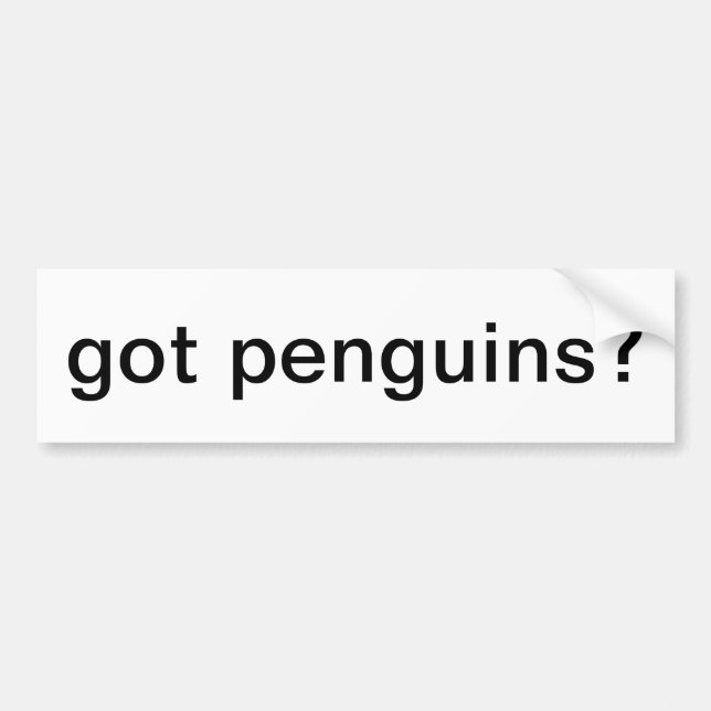 got penguins? bumper sticker (Front)
