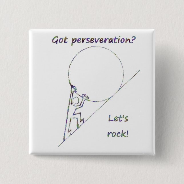 Got perseveration? Let's rock! 15 Cm Square Badge (Front)