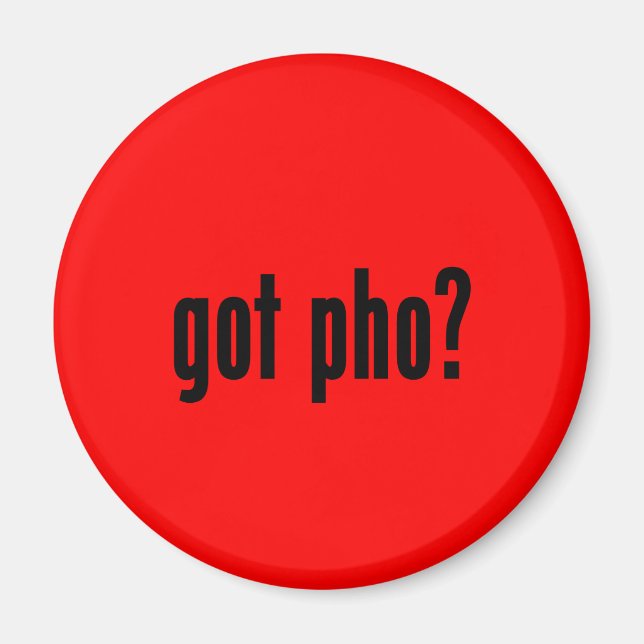 got pho? magnet (Front)