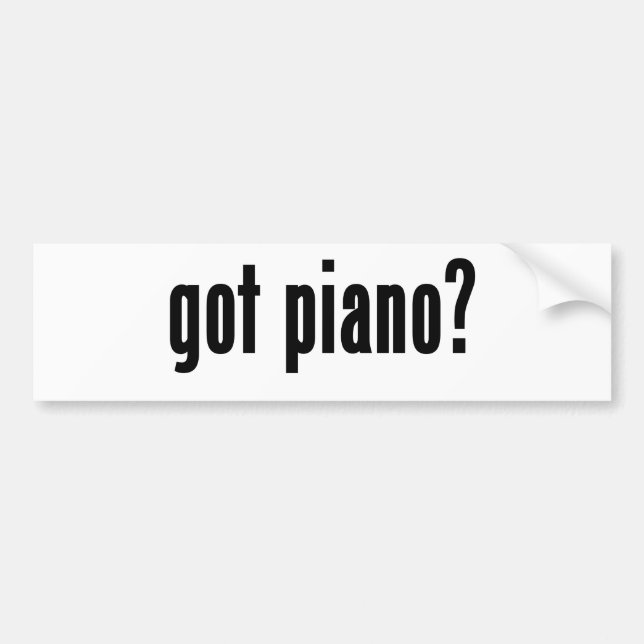 got piano? bumper sticker (Front)