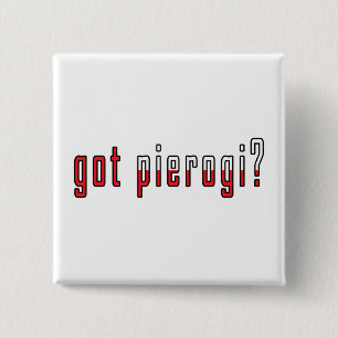 got pierogi? Flag 15 Cm Square Badge