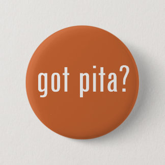 got pita? 6 cm round badge