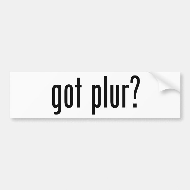 got plur? bumper sticker (Front)