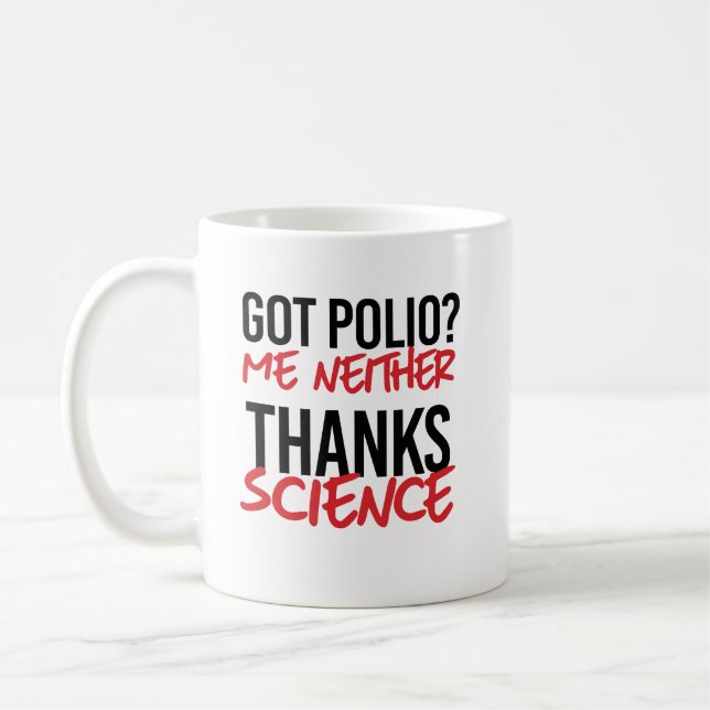 Got Polio? Me Neither Coffee Mug (Left)