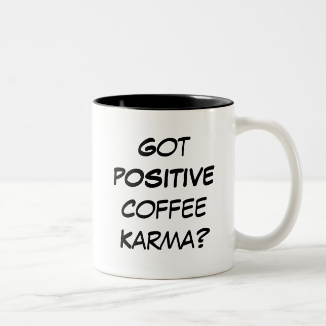 Got Positive Coffee Karma? Two-Tone Coffee Mug (Right)