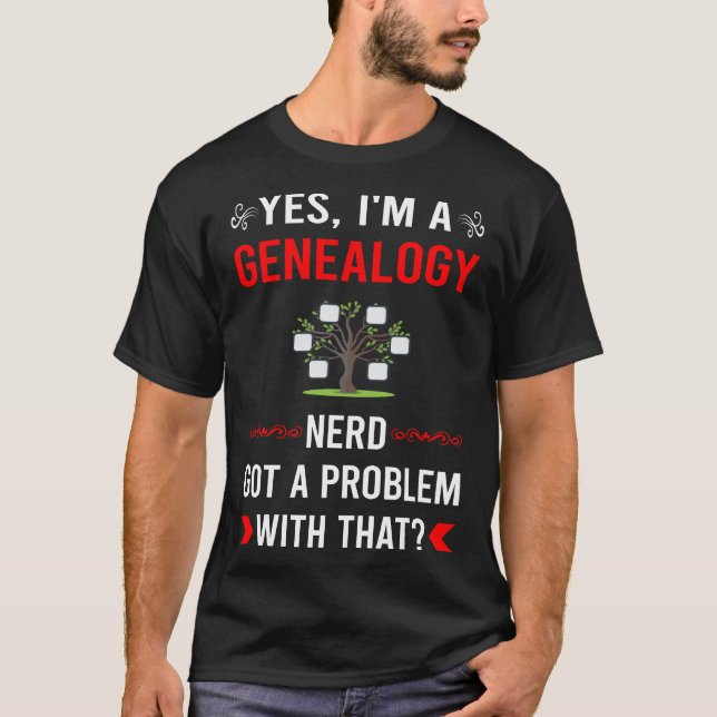 Got Problem Genealogy Genealogist T-Shirt (Front)