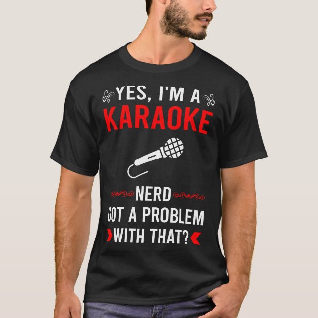 Got Problem Karaoke T-Shirt (Front)