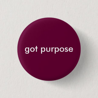 got purpose 3 cm round badge