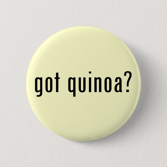 got quinoa? 6 cm round badge (Front)