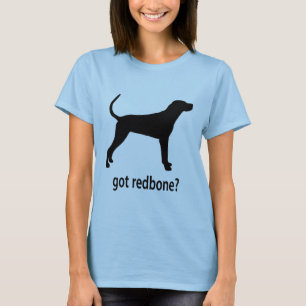 Got Redbone Coonhound T-Shirt