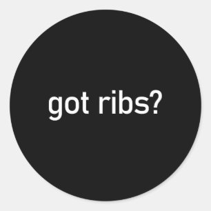 Got Ribs Funny Bbq Smoking Texas Tex Mex Quotes Sa Classic Round Sticker