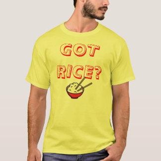 Got rice? T-Shirt