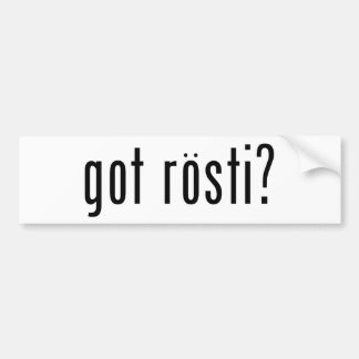 got rosti? bumper sticker