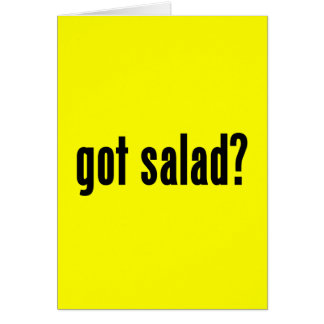got salad?