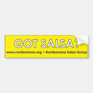 Got Salsa? Bumper Sticker