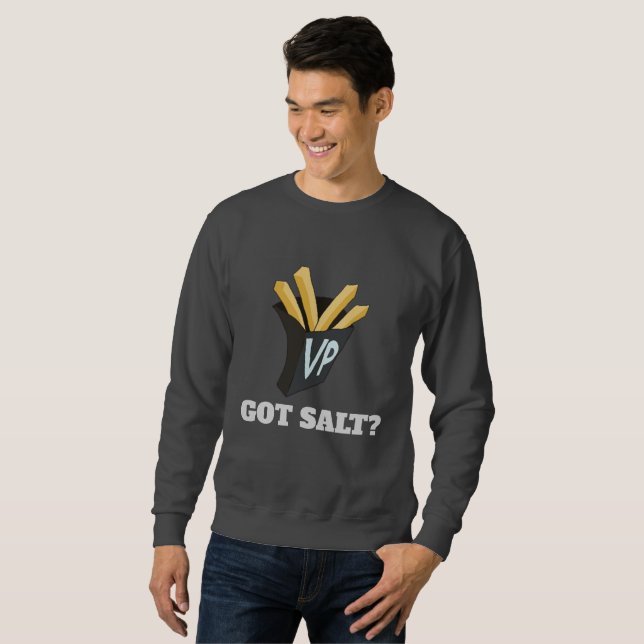 Got Salt? Sweatshirt (Front Full)