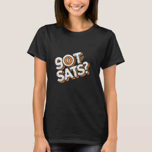 Got sats end central banking, 21 million bitcoin n T-Shirt