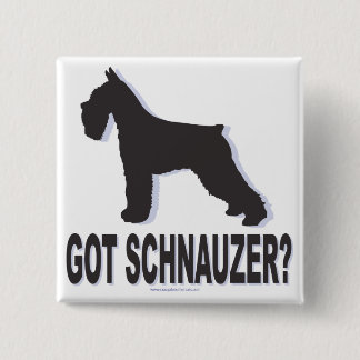 Got Schnauzer? 15 Cm Square Badge
