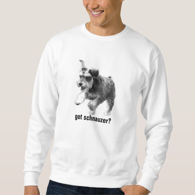 Got Schnauzer Sweatshirt (Front)