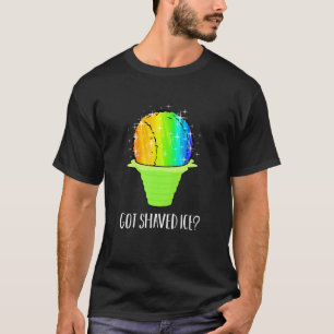 Got Shave Ice Hawaii Rainbow Ice Cream Men Women T-Shirt