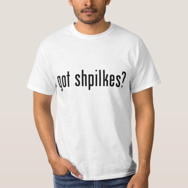 got shpilkes? T-Shirt (Front)