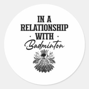 Got Shuttle Badminton Player Shuttle Racket  Classic Round Sticker