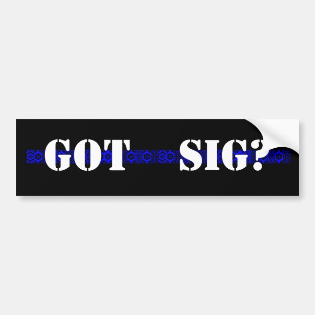 GOT SIG? BUMPER STICKER (Front)