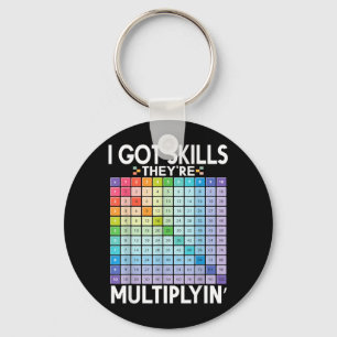 Got Skills Multiplying Funny Math Teacher Students Key Ring