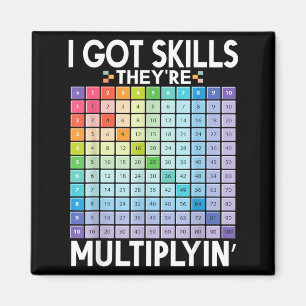Got Skills Multiplying Funny Math Teacher Students Magnet