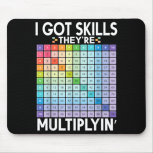 Got Skills Multiplying Funny Math Teacher Students Mouse Pad