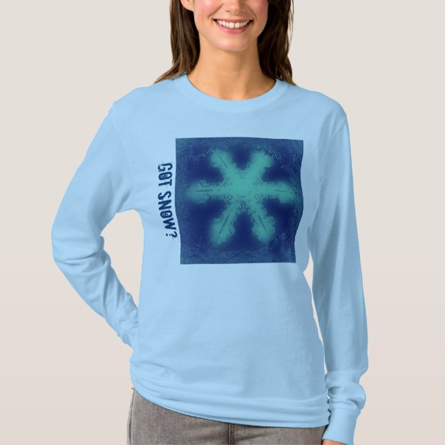 Got Snow? 4 Tshirt (Front)