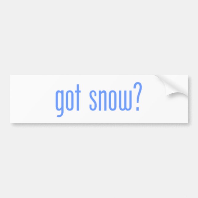 got snow? bumper sticker (Front)